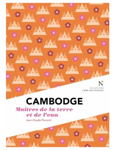 CAMBODGE - MAITRES DE LA TERRE ET DE L'EAU