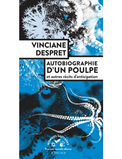 AUTOBIOGRAPHIE D'UN POULPE - ET AUTRES RECITS D'ANTICIPATION