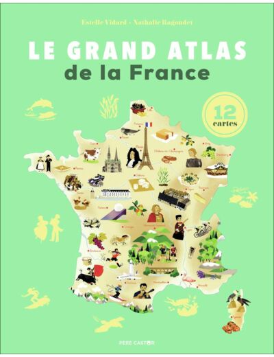 LE GRAND ATLAS DE LA FRANCE - 12 CARTES