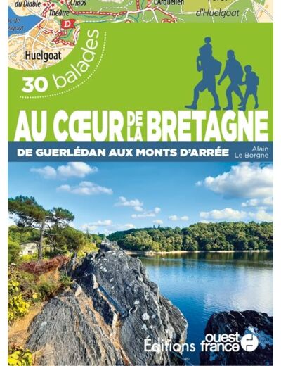 AU COEUR DE LA BRETAGNE DE GUERLEDAN AUX MONTS D'ARREE - 30 BALADES