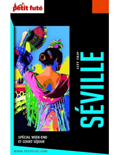 GUIDE SEVILLE 2023 CITY TRIP PETIT FUTE