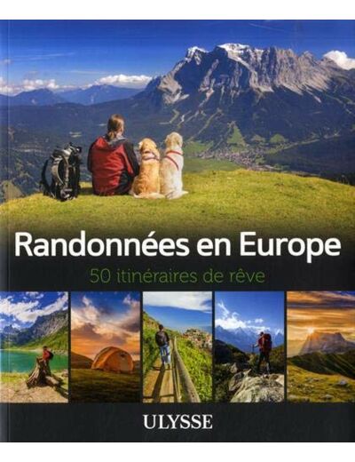 RANDONNEES EN EUROPE - 50 ITINERAIRES DE REVE
