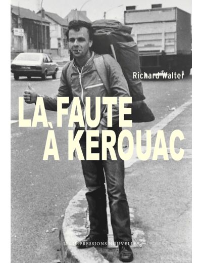 LA FAUTE A KEROUAC