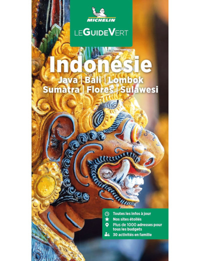 GUIDE VERT INDONESIE MICHELIN - JAVA, BALI, LOMBOK, SUMATRA, FLORES, SULAWESI