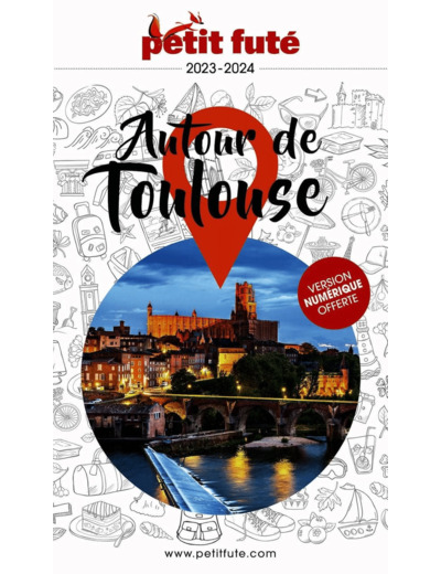 GUIDE AUTOUR DE TOULOUSE 2023 PETIT FUTE