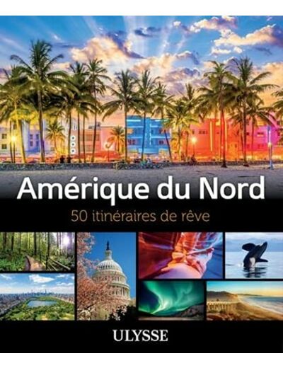 AMERIQUE DU NORD - 50 ITINERAIRES DE REVE