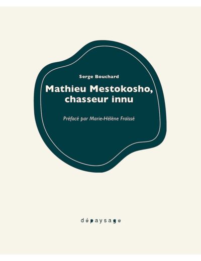 MATHIEU MESTOKOSHO, CHASSEUR INNU