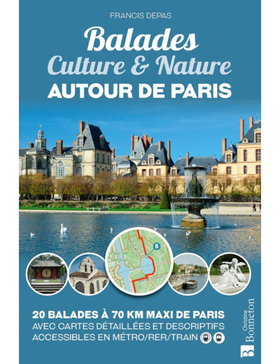 BALADES CULTURE & NATURE AUTOUR DE PARIS