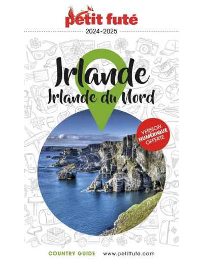 GUIDE IRLANDE 2024 PETIT FUTE - IRLANDE DU NORD