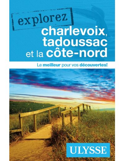 EXPLOREZ CHARLEVOIX, TADOUSSAC ET LA COTE-NORD