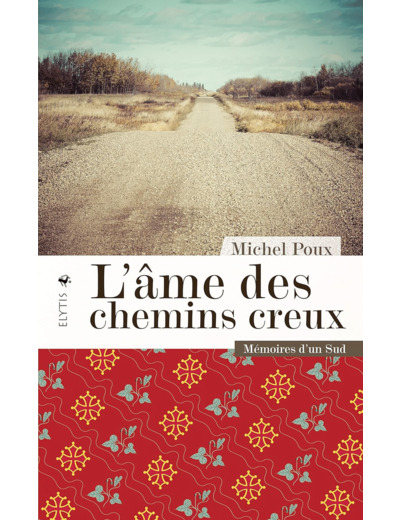 L'AME DES CHEMINS CREUX - MEMOIRES D'UN SUD