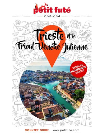 GUIDE TRIESTE - FRIOUL VENETIE JULIENNE 2023 PETIT FUTE