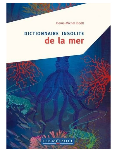 DICTIONNAIRE INSOLITE DE LA MER