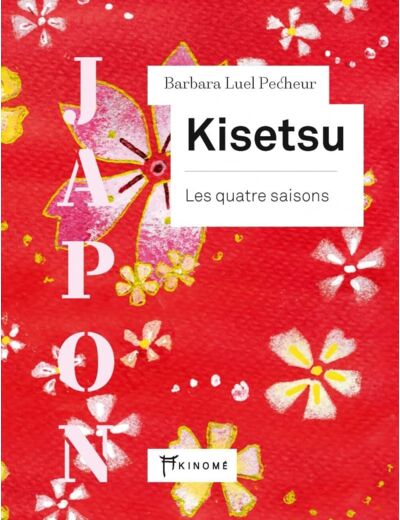 JAPON - KISETSU - LES QUATRE SAISONS