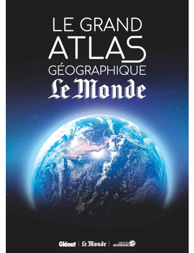 LE GRAND ATLAS GEOGRAPHIQUE DU MONDE (5E ED)