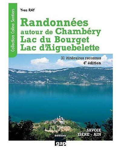 RANDONNEES AUTOUR DE CHAMBERY LAC DU BOURGET LAC D'AIGUEBELETTE