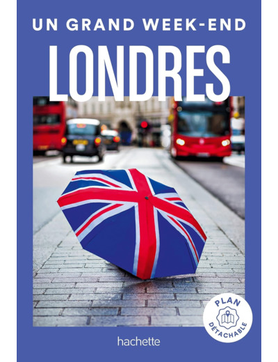 LONDRES GUIDE UN GRAND WEEK-END