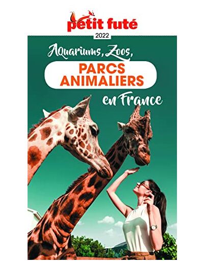 GUIDE DES PARCS ANIMALIERS 2022 PETIT FUTE