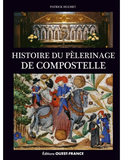 HISTOIRE DU PELERINAGE DE COMPOSTELLE