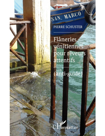 FLANERIES VENITIENNES POUR REVEURS ATTENTIFS - (ANTI-GUIDE)