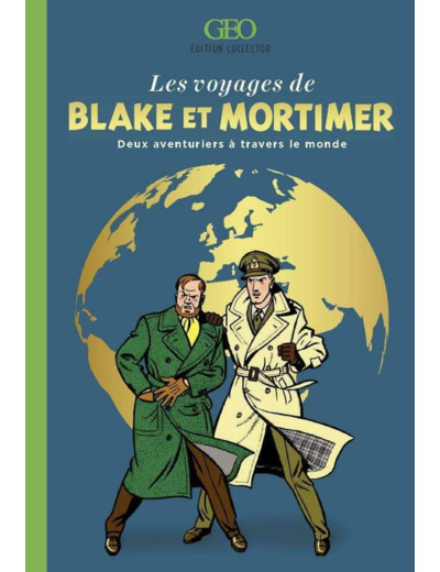 LES VOYAGES DE BLAKE ET MORTIMER - DEUX AVENTURIERS A TRAVERS LE MONDE