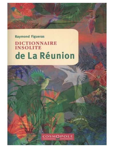 DICTIONNAIRE INSOLITE DE LA REUNION