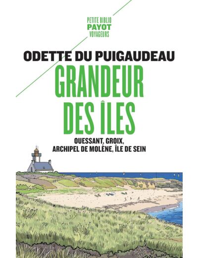 GRANDEUR DES ILES - OUESSANT, GROIX, ARCHIPEL DE MOLENE, ILE DE SEIN