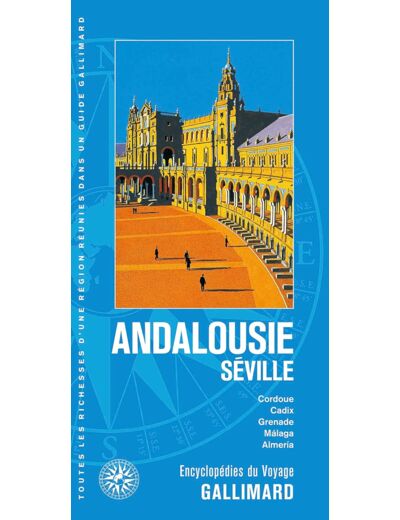 ANDALOUSIE - SEVILLE - CORDOUE, CADIX, GRENADE, MALAGA, ALMERIA