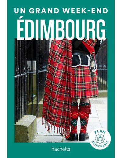 EDIMBOURG GUIDE UN GRAND WEEK-END