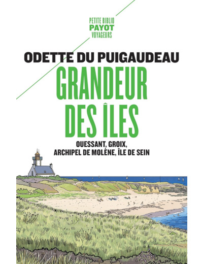 GRANDEUR DES ILES - OUESSANT, GROIX, ARCHIPEL DE MOLENE, ILE DE SEIN