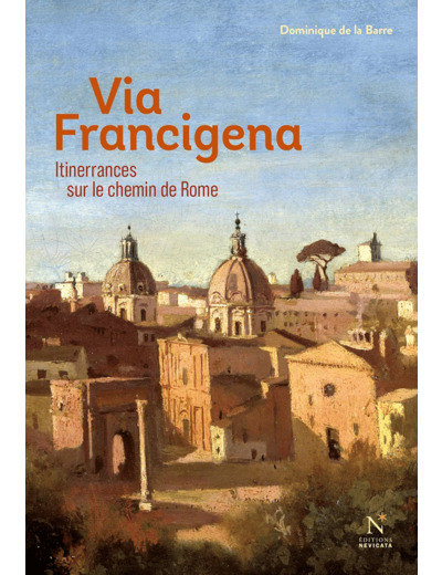 VIA FRANCIGENA - ITINERRANCES SUR LE CHEMIN DE ROME