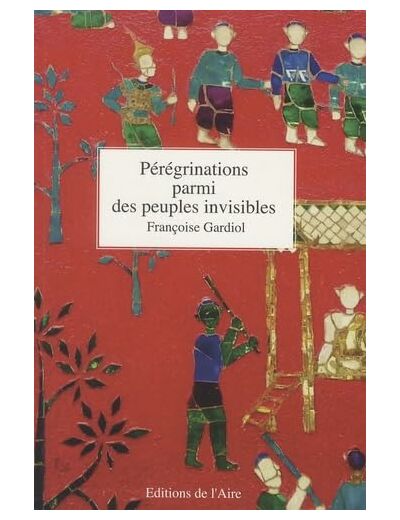 PEREGRINATIONS PARMI LES PEUPLES INVISIBLES