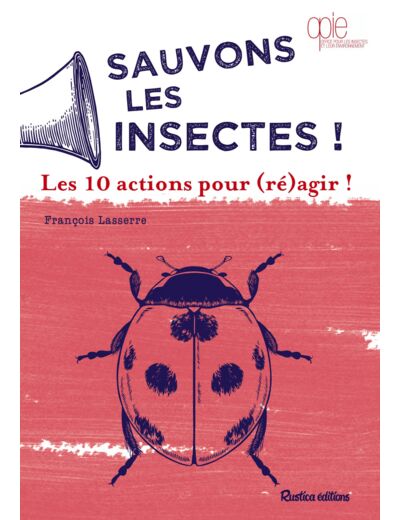 SAUVONS LES INSECTES ! - LES 10 ACTIONS POUR (RE)AGIR ! retref