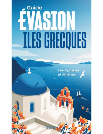 ILES GRECQUES - ILES CYCLADES ET ATHENES GUIDE EVASION