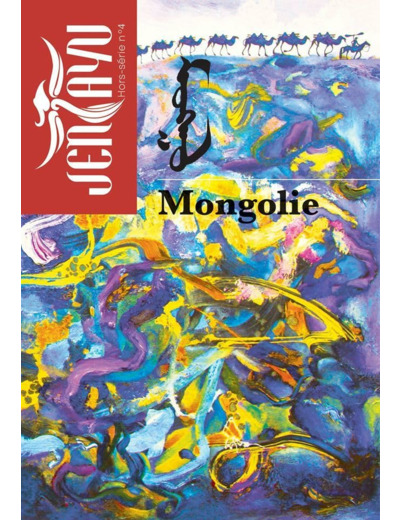 HORS-SERIE MONGOLIE - JENTAYU - REVUE LITTERAIRE D'ASIE