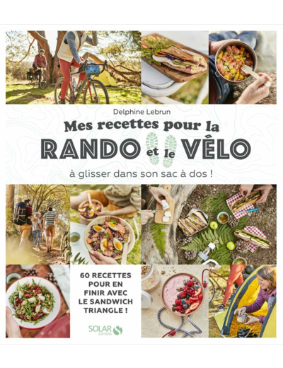 MES RECETTES POUR LA RANDO ET LE VELO - A GLISSER DANS SON SAC A DOS