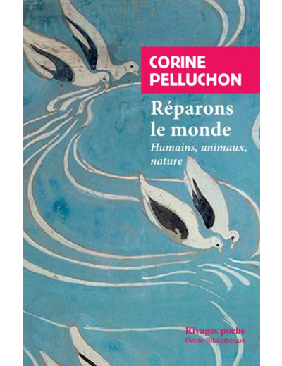 REPARONS LE MONDE - HUMAINS, ANIMAUX, NATURE