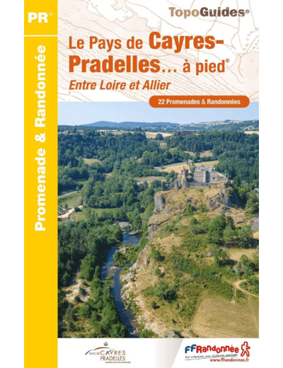 LE PAYS DE CAYRES-PRADELLES A PIED - ENTRE LOIRE ET ALLIER