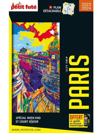 GUIDE PARIS 2023 CITY TRIP PETIT FUTE