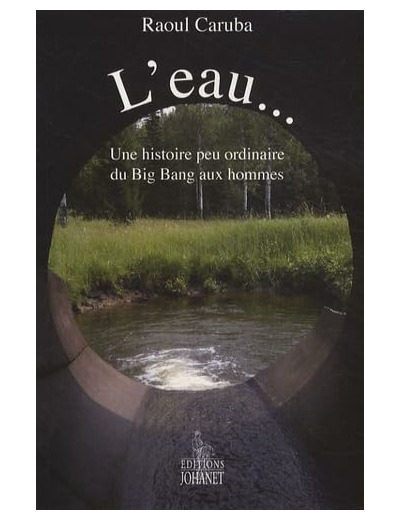 L'EAU... UNE HISTOIRE PEU ORDINAIRE