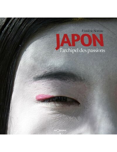 JAPON - L'ARCHIPEL DES PASSIONS