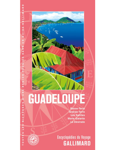 GUADELOUPE - BASSE-TERRE, GRANDE-TERRE, LES SAINTES, MARIE-GALANTE, LA DESIRADE