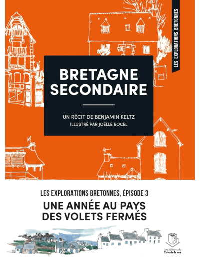 BRETAGNE SECONDAIRE - UNE ANNEE AU PAYS DES VOLETS FERMES