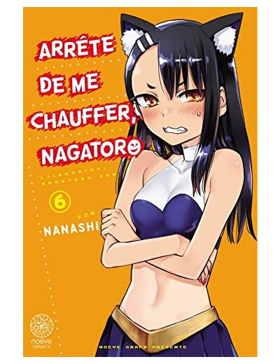 ARRETE DE ME CHAUFFER, NAGATORO T06