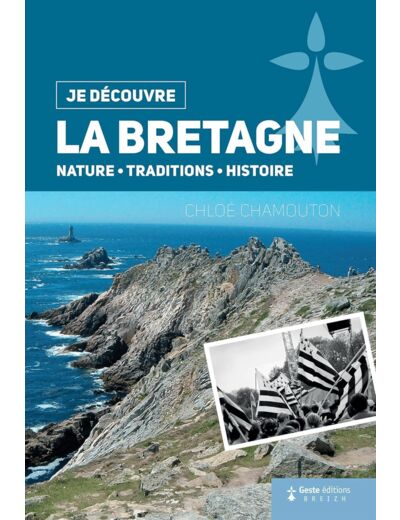 LA BRETAGNE - NATURE, TRADITIONS, HISTOIRE