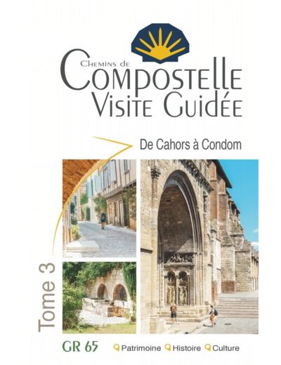 COMPOSTELLE VISITE GUIDEE TOME 3 (CAHORS A CONDOM)