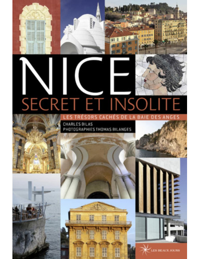 NICE SECRET ET INSOLITE - LES TRESORS CACHES DE LA BAIE DES ANGES