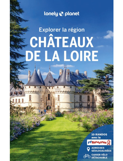 EXPLORER LA REGION CHATEAUX DE LA LOIRE 2ED