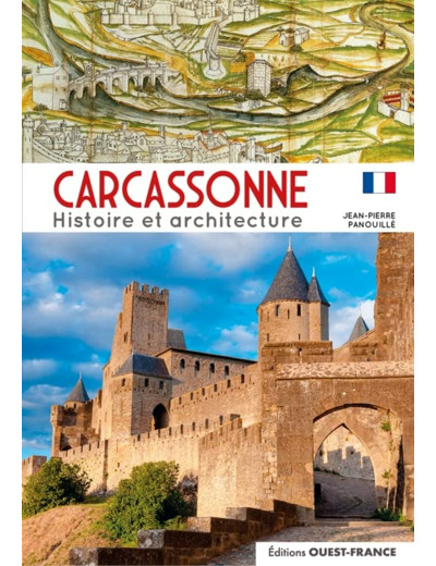 CARCASSONNE : HISTOIRE ET ARCHITECTURE