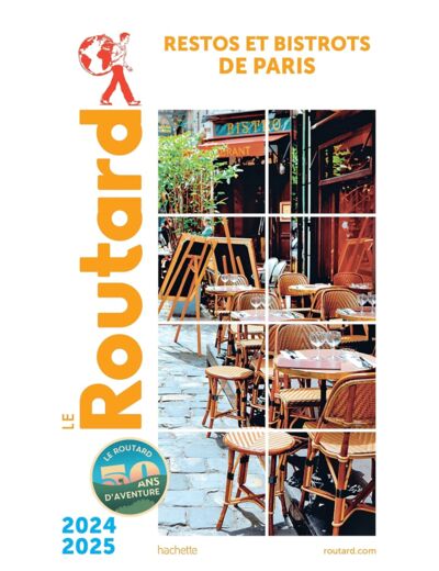 GUIDE DU ROUTARD RESTOS ET BISTROTS DE PARIS 2024/25